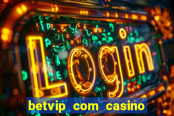 betvip com casino pgsoft fortune tiger